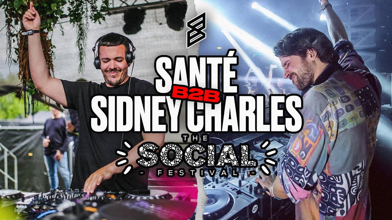 Santé b2b Sidney Charles - Live @ The Social Festival UK 2017