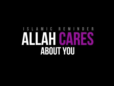 Allah Cares About You - Nouman Ali Khan - Reminder