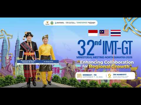 32nd IMT-GT MINISTERIAL MEETING NORTH SUMATERA 2026