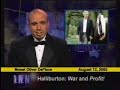 originally aired august 12, 2005
monet oliver deplace anchors the home desk while ivy league-legacy travels to the middle east for a special interview with dr. debooks of kellogg brown and root, who discusses halliburton's massive no-bid contracts in iraq.  

the big business minute
produced by i.n.n. and billionaires for bush 2005 -- 6.
written by marco ceglie and melody bates
edited by roland marconi
anchors:  melody bates (ivy league-legacy) and marco ceglie (monet oliver deplace)
correspondents:  buddy o'bush (brian fairbanks), diva denz (shilpa narayan), dick cheney (mark silverman), doctor debooks (mark silverman), george w. bush (dave bennett).  (i.n.n., the international news net, can be seen on dish network and freespeechtv. http://innworldreport.net/)