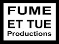 FUME ET TUE Productions