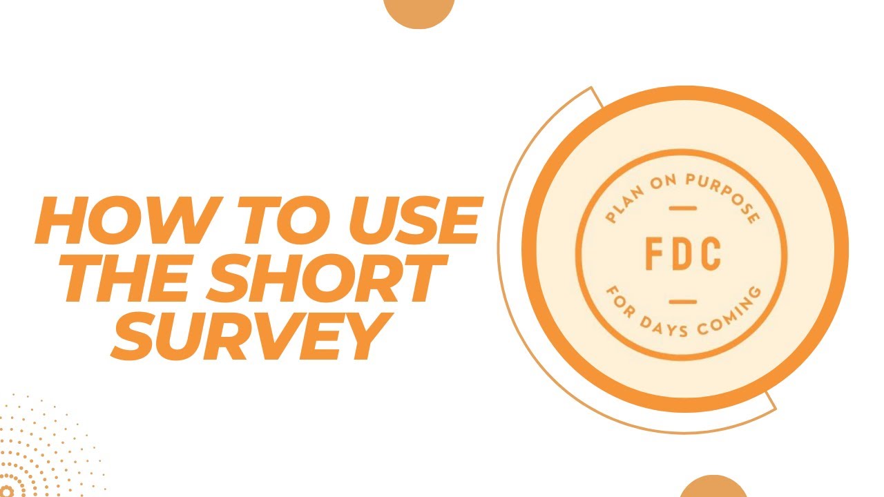 FDC Plan on Purpose  - How To Use The Short Survey