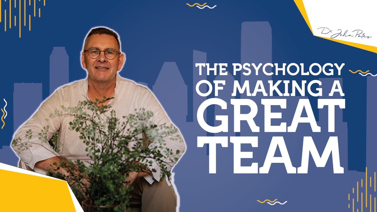 The Psychology Of Making A Great Team