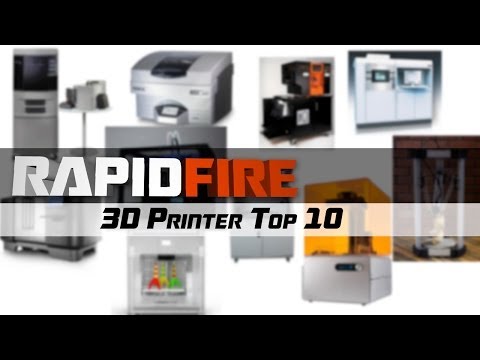 RapidFIRE: Top Ten 3D Printers