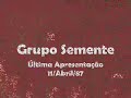 grupo semente   última apresentação  parte 1 