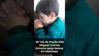 28º Dia de Oração Kids - Miguel Correa