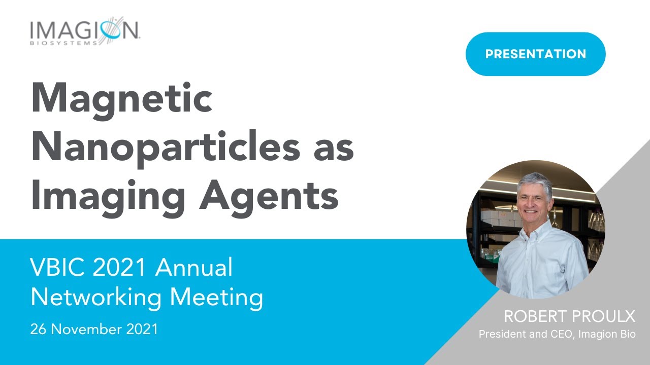 VBIC 2021 Presentation - Magnetic Nanoparticles as Imaging Agents, Imagion Biosystems