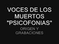 LINO VOCES DE LOS MUERTOS PSICOFONIAS EVP