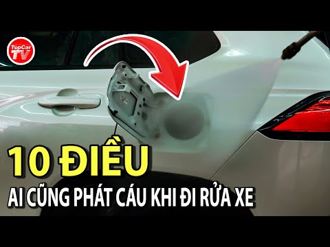 10 điều phát bực khi đi rửa xe, có thể gây hại cho ô tô | TIPCAR TV