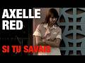 Axelle Red - Si Tu Savais