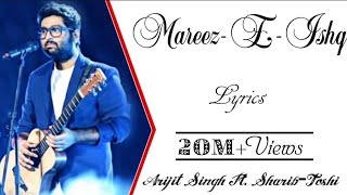  Mareez-e-Ishq  Full Song With Lyrics • Arijit S