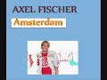 Axel Fischer - Amsterdam Axel Fischer - Amsterdam