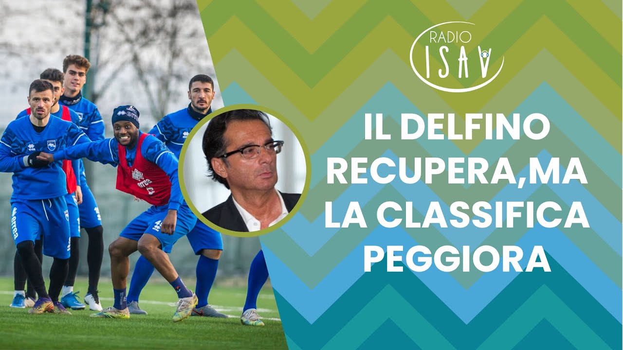 RADIO ISAV | Il Profeta - Massimo Profeta | IL DELFINO RECUPERA, MA LA CLASSIFICA PEGGIORA