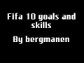 Fifa 10 goals and skills