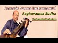 VEENA - N.KARTHIK - SONG - RAGHUVAMSHA SUDHA