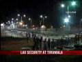 videos de Tirupati a sitting duck for terrorists?