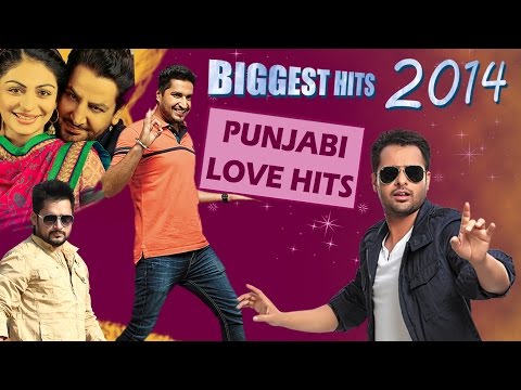 Punjabi Love Songs - Biggest Hits of 2014 | Latest Punjabi Songs 2014 | Welcome 2015