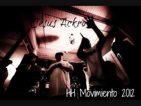 Jesus Ackro - HH Movimiento 2012