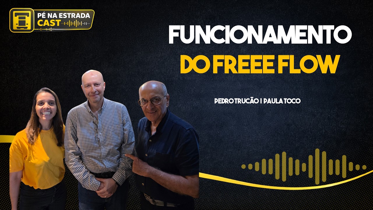 Free Flow - problemas, vantagens, onde reclamar, futuro - Pé na Estrada Cast
