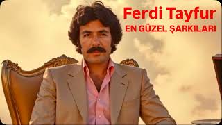 FERDİ TAYFUR EN SEVİLEN PARÇALARI