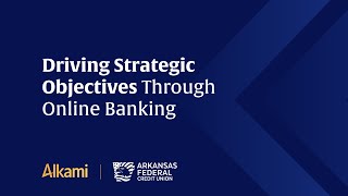Arkansas FCU | Driving Strategic Objectives via the Online Banking Platform