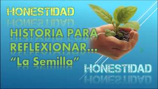 Honestidad: "La Semilla"
