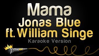 Jonas Blue ft William Singe - Mama (Karaoke Versio