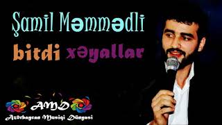 Samil Memmedli-Bitdi Xeyallar {YENI-2018)