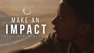 Make An Impact - Motivational Video