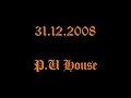 OPWS Premiéra Finale Video - 31.12.2008 - P.U House