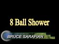 Bruce Sarafian 8 Ball Shower Juggling