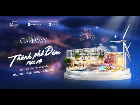 Kỳ co Gateway điểm đến đầu tư hút khách trong nước và quốc tế