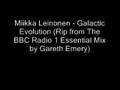 Mikka Leinonen - Galactic Evolution (BBC Radio 1 Rip)