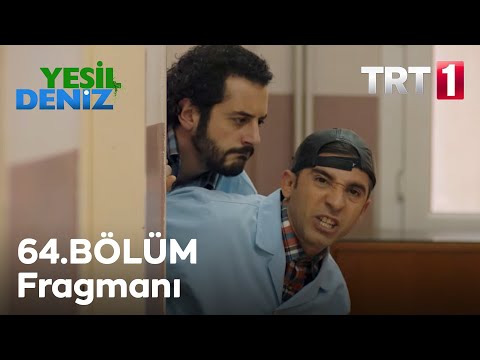 Yeşil Deniz 64. bölüm fragmanı                                                                                                                                                                                                                            