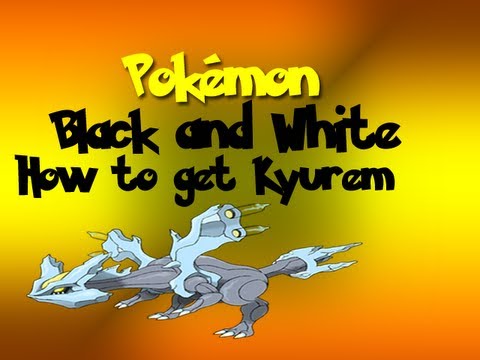 how to catch a kyurem in pokemon black