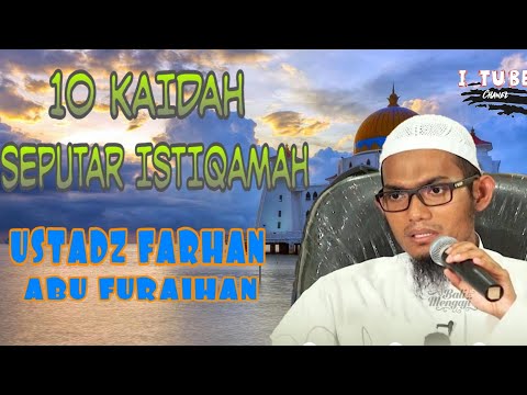 10 kaidah Seputar Istiqamah, Ustadz Farhan Abu Furaihan,