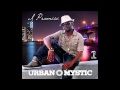 Urban Mystic I Promise Official Music Video and Lyrics