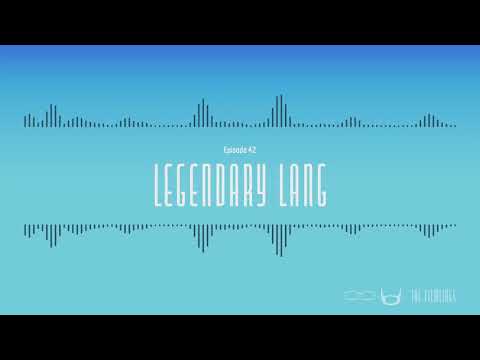 Episode 42. Legendary Lang