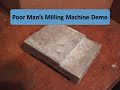 Poor Man's Milling Machine Demo
