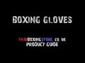 Thai Boxing Store .co.uk - Product Guide - Boxing Gloves