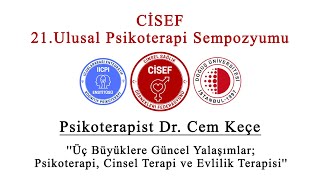 CİSEF 21. Ulusal Psikoterapi Sempozyumu - Psikoterapist Dr. Cem Keçe