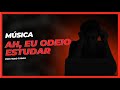 Música - Ah... Eu odeio estudar!