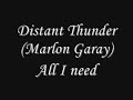 Marlon Garay (Distant Thunder) - All I need Marlon Garay (Distant Thunder) - All I need