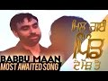 Babbu Maan : Most awaited song of the year MIL GAYI PIND DE MORH TE Promos