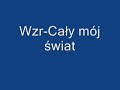 Wzr-Cały mój świat