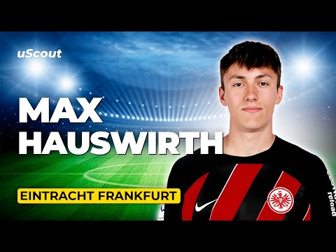 How Good Is Max Hauswirth at Eintracht Frankfurt?