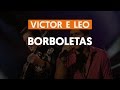 Cifra Club.TV - Borboletas (Victor e Leo) - Simplificada