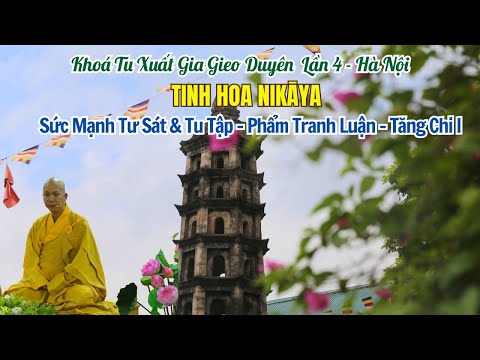 Tinh Hoa NIKAYA - Sức Mạnh Tư Sát & Tu Tập - Phẩm Tranh Luận - Tăng Chi I