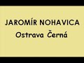 Černá Ostrava - Nohavica Jaromír
