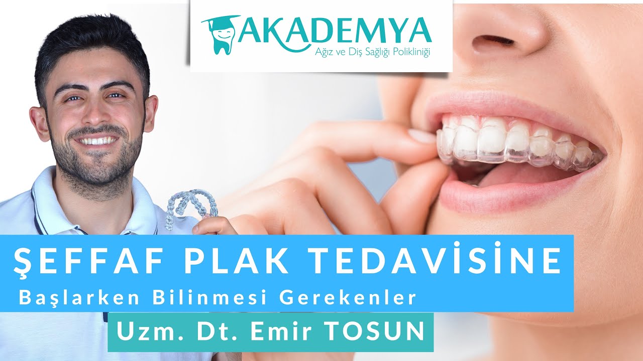 Şeffaf Plak Tedavisine Başlarken Bilinmesi Gerekenler- Nevşehir Ortodonti Uzmanı Emir Tosun